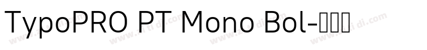 TypoPRO PT Mono Bol字体转换